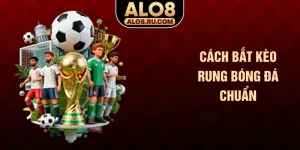 Cách bắt kèo rung bóng đá chuẩn