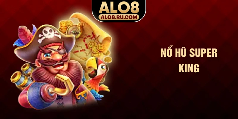 Nổ hũ Super King