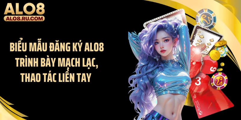 Biểu mẫu đăng ký ALO8 trình bày mạch lạc, thao tác liền tay